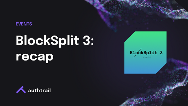 Recap: Authtrail at BlockSplit 3 conference